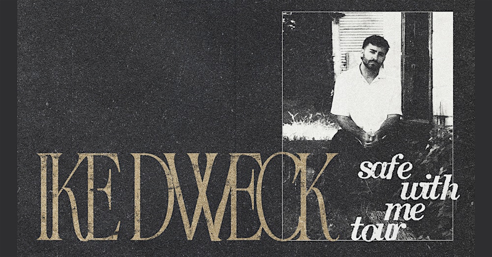 Ike Dweck - The "Safe With Me" Tour