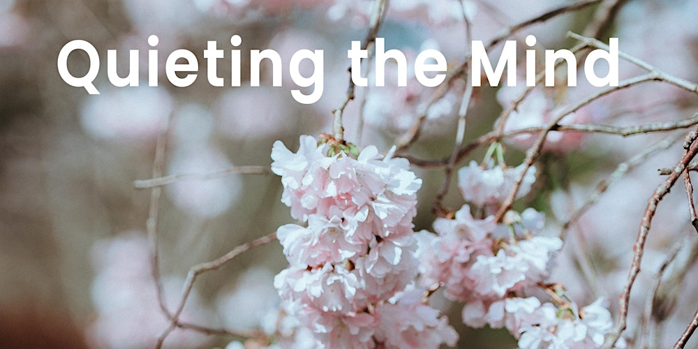 Quieting the Mind | In Person