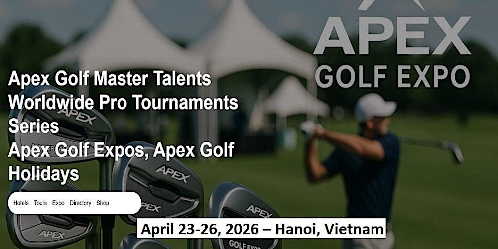 Golf Master Talents Apex Tours Global Fame & Prices in Hanoi, Vietnam