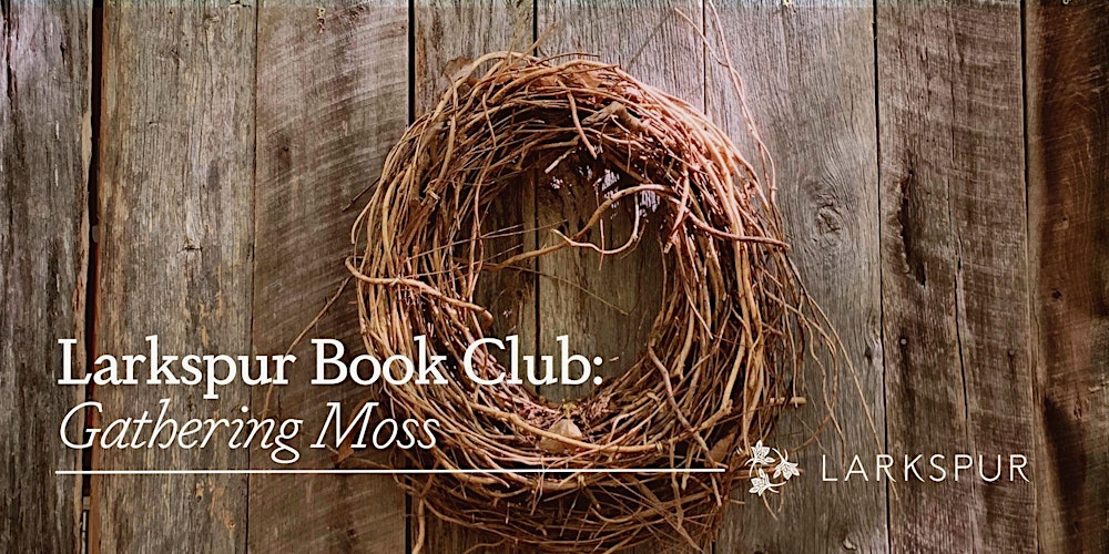 Larkspur Book Club: Gathering Moss