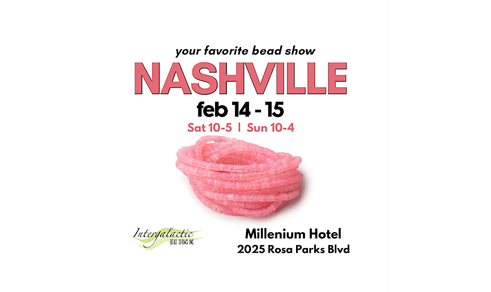 Nashville Beadshow February 14-15, 2026 (Millennium Hotel Nashville)
