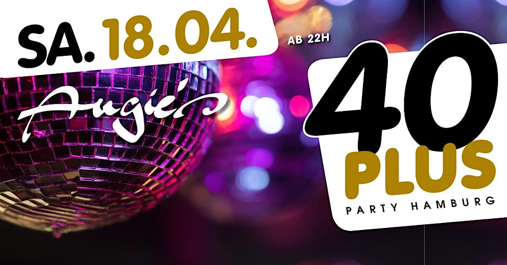 40plus Party Hamburg/ Sa, 18.04./ Angie's