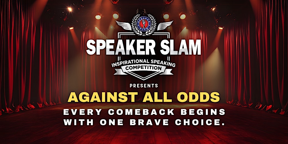Against All Odds | Speaker Slam: Inspirational Speaking Competition