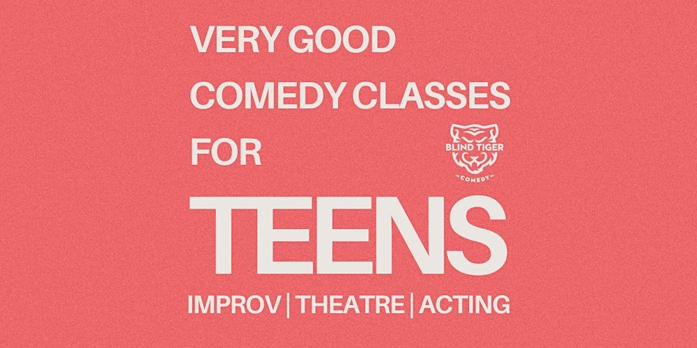 A Very Good Improv Spring Break Camp for Teens Weekdays starting Mar 23