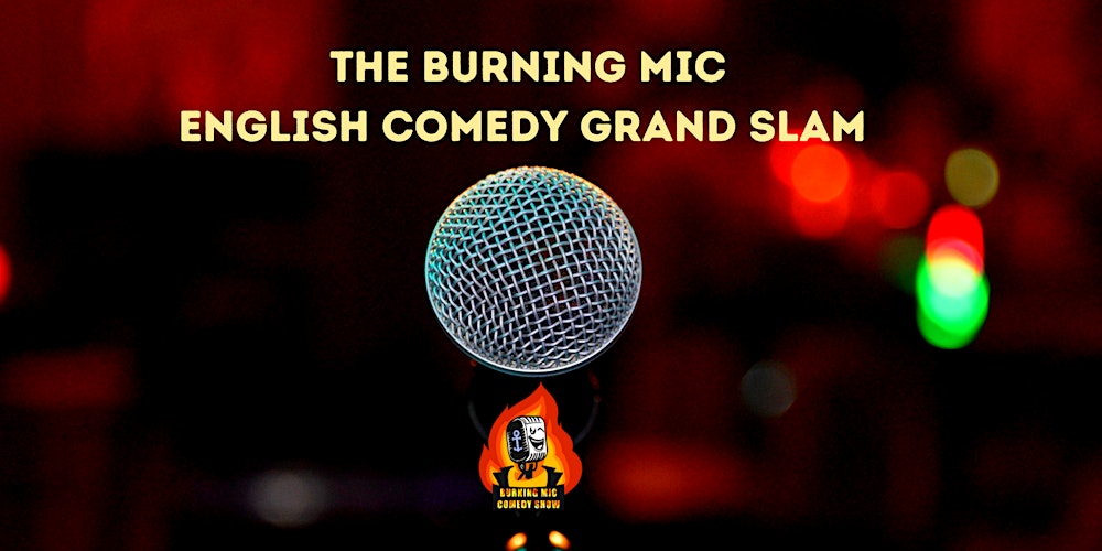 The Burning Mic - English Comedy Grand Slam