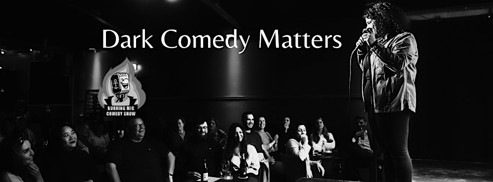 Dark Comedy Matters - Monthly English Stand up Special