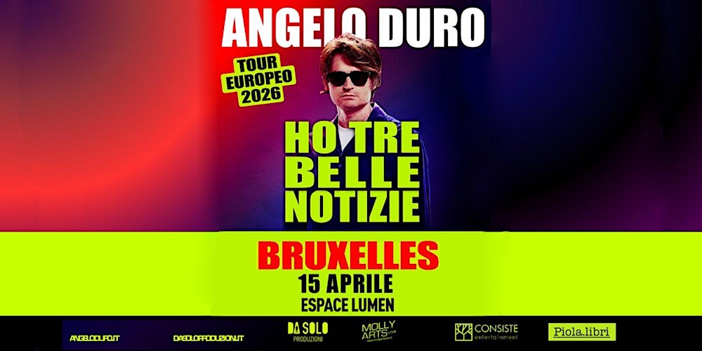 ANGELO DURO - Ho tre belle notizie - Bruxelles tour