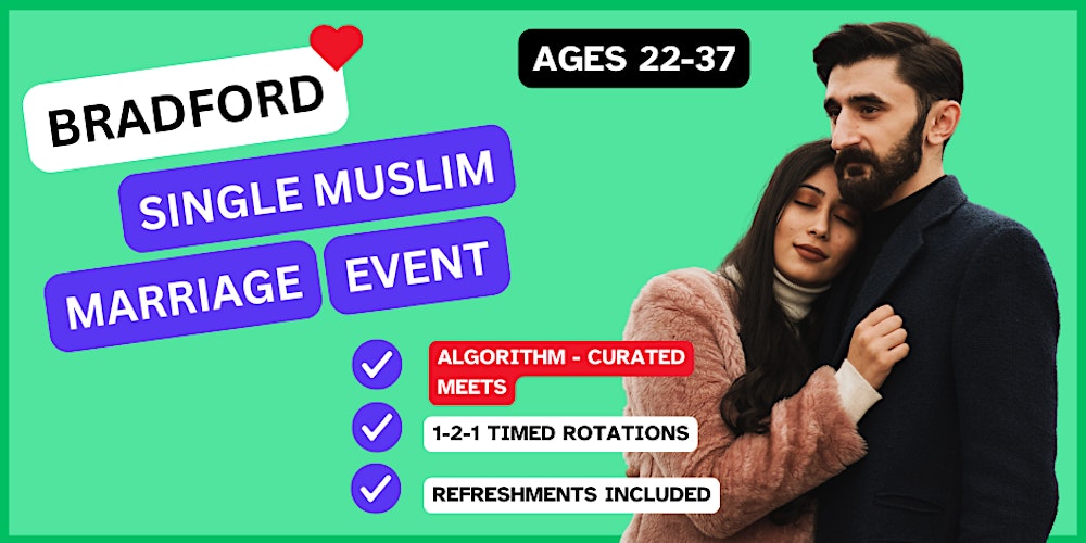 Muslim Marriage Event for Single Muslims in Bradford (22-37)