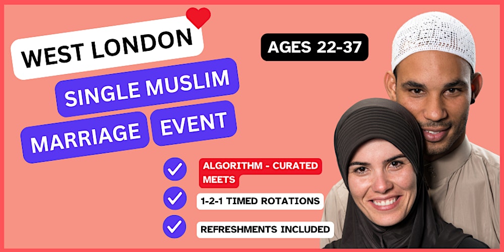 Muslim Marriage Event for Single Muslims in West London (22-37)