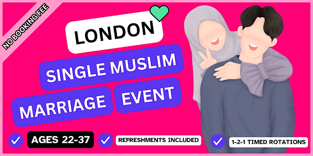 London British Muslim Marriage Event Saturday 14th February by QABUL
