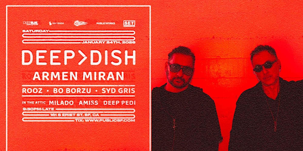 Deep Dish & Armen Miran presented by Public Works, Deep Blue, OPEL, SET