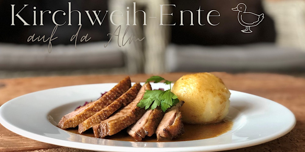 KIRCHWEIH-ENTE AUF DA ALM | ALMBAD SILLBERGHAUS