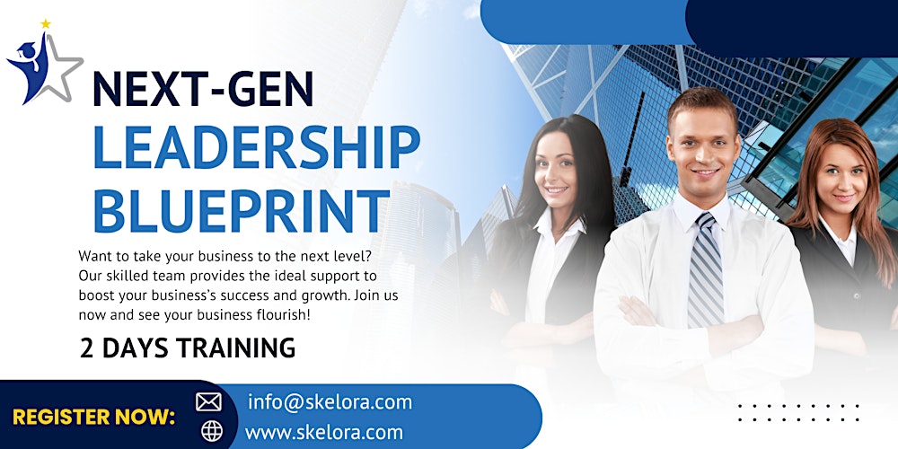 Next-Gen Leadership Blueprint 2 Days Training in Miami, FL