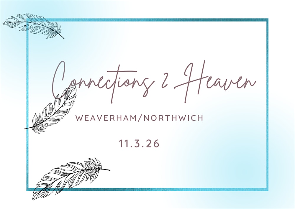 Connections 2 Heaven with Mike Hough - Weaverham/Northwich