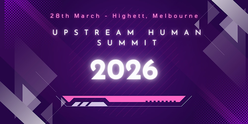 Upstream Human Summit 2026