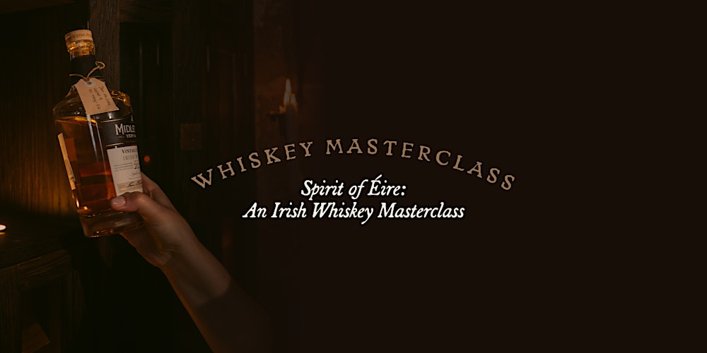 Spirit of Éire: An Irish Whiskey Masterclass