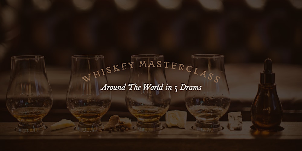 Around the World in 5 Drams: A Whiskey Masterclass
