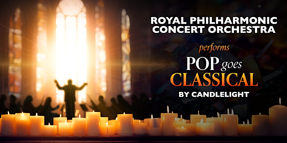The Royal Philharmonic: Pop Goes Classical by Candlelight