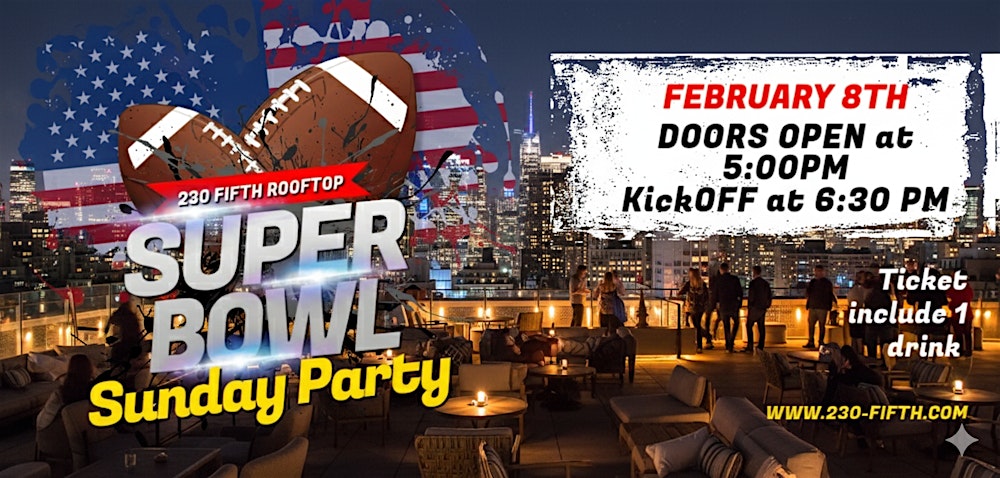 SUPER BOWL SUNDAY PARTY @230 Fifth Rooftop