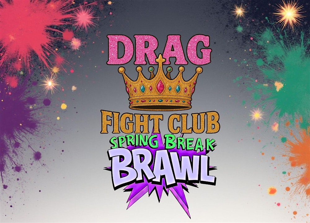 Drag Fight Club: Spring Break Brawl GRAND FINALE