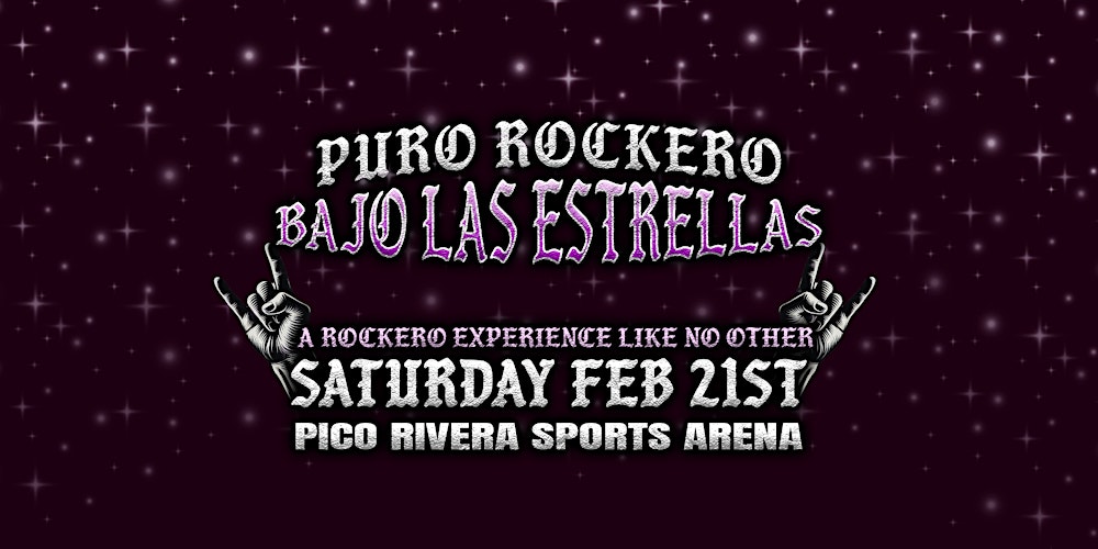 PURO ROCKERO BAJO LAS ESTRELLAS - Pico Rivera Sports Arena