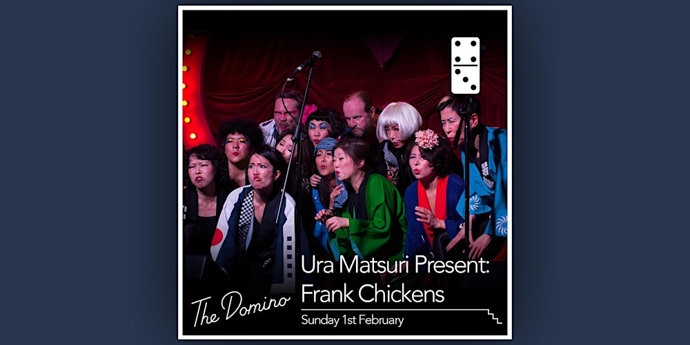 Ura Matsuri Present: Frank Chickens