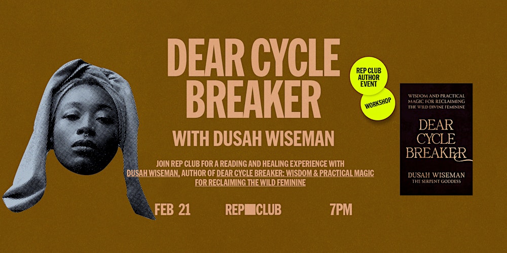 BOOK EVENT + WORKSHOP: Dear Cycle Breaker w/Dusah Wiseman