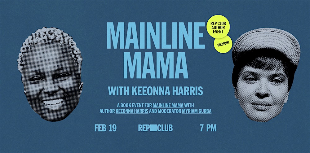 BOOK EVENT: Mainline Mama w/ Keeonna Harris and  Myriam Gurba