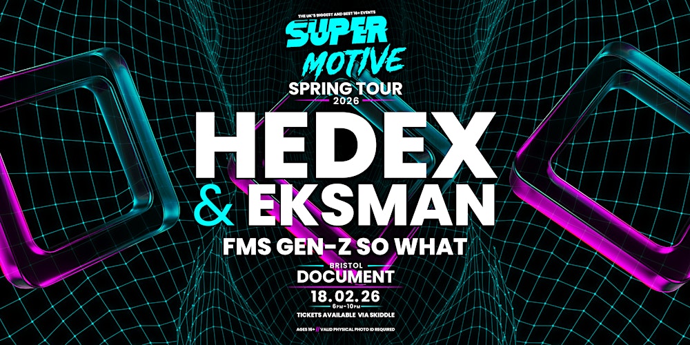 SuperMotive Bristol 16+ Rave w/ Hedex & Eksman