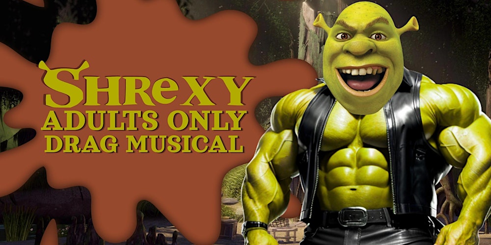SHREK: ADULTS ONLY Eastside Sisters DRAG MUSICAL