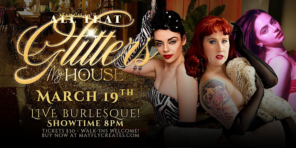 All That Glitters at My House - An Interactive Burlesque Show!