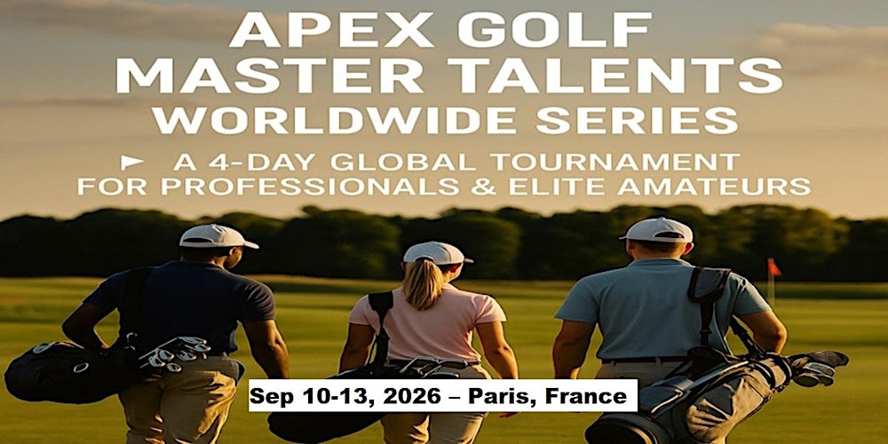 Apex Golf Talents — 4-Day Pro & Amateur Series in Paris, France