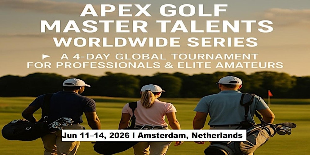 Apex Golf Talents — 4-Day Pro & Amateur Series in Amsterdam, Netherlands