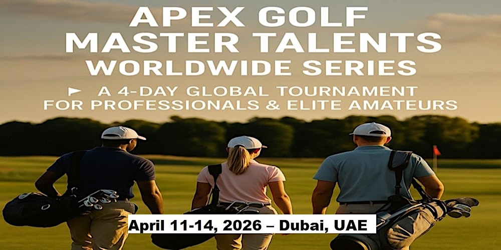 Apex Golf Talents — 4-Day Pro & Amateur Series in Dubai, UAE