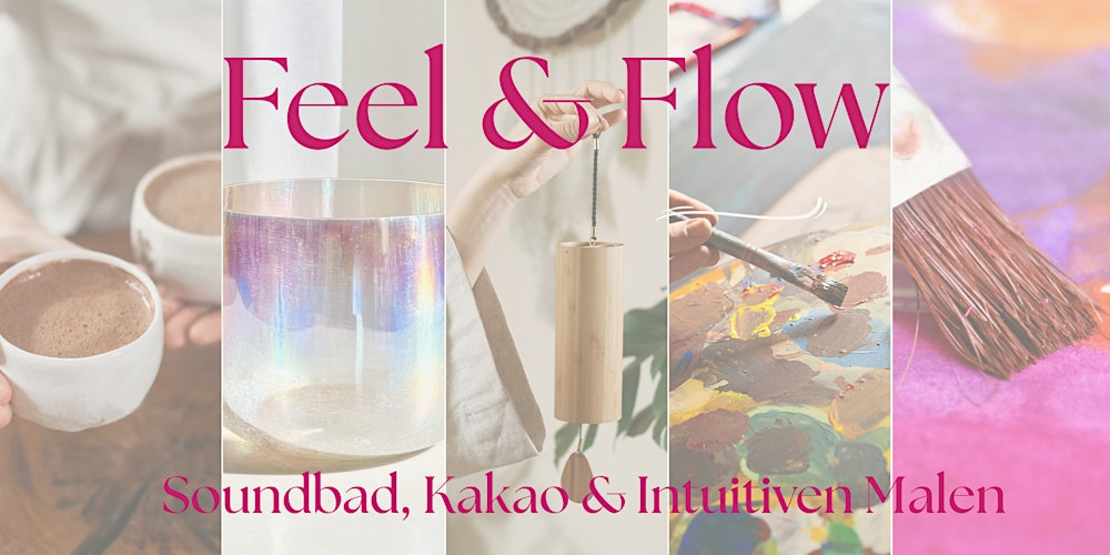 Feel & Flow – Herzklang & Farbfluss mit  Soundbad, Kakao & Intuitiven Malen