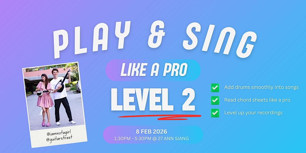 [LEVEL 2] Play and Sing Like a Pro with a Smart Guitar - 8 Feb 2026