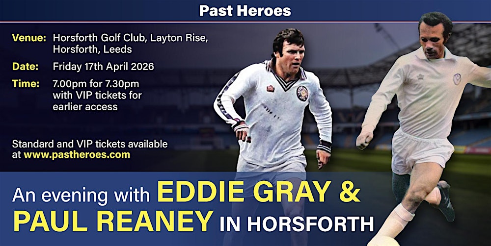 An Evening with Leeds United Legends Paul Reaney & Eddie Gray in Horsforth