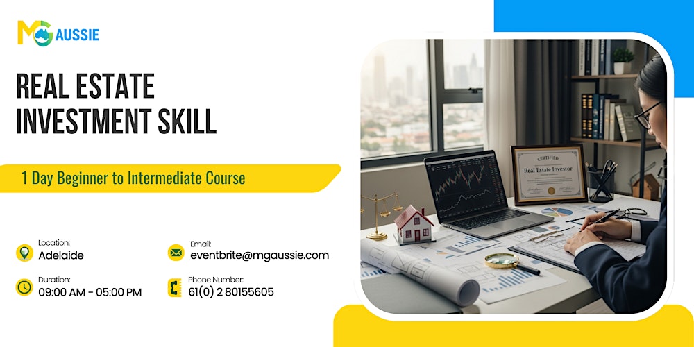 Real Estate Investment Skill: From 101 to 201, 1 Day Course in Adelaide