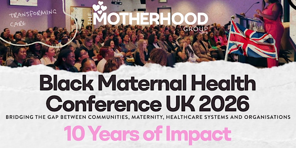 Black Maternal Health Conference UK  2026 | The Motherhood Group