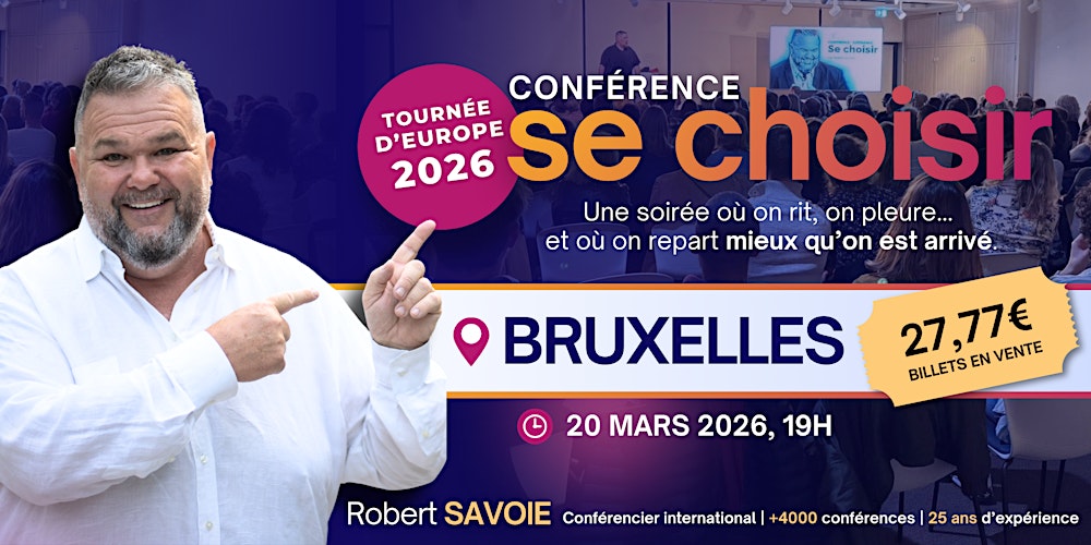 BRUXELLES:  «SE CHOISIR»  avec Robert Savoie