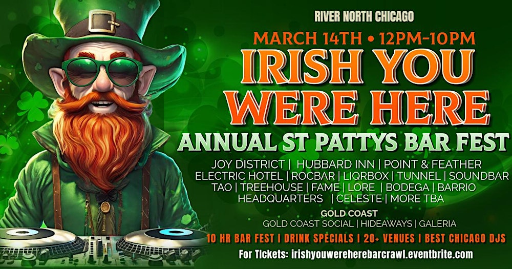 ANNUAL: Irish You Were Here St Patty's OFFICIAL River North Bar Crawl
