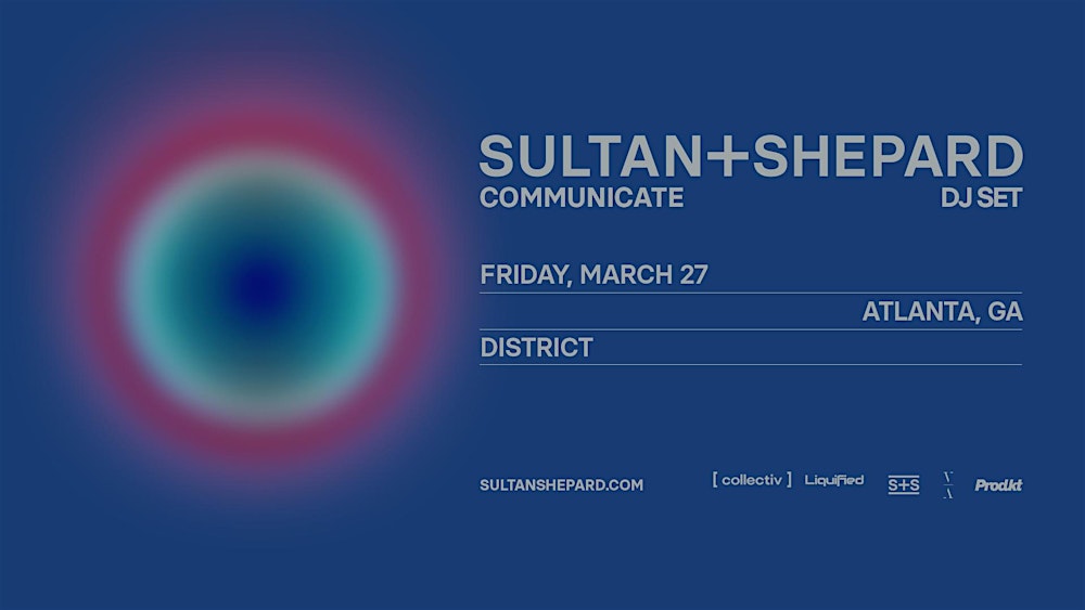 SULTAN + SHEPARD  | Friday March 27th 2026 | District Atlanta