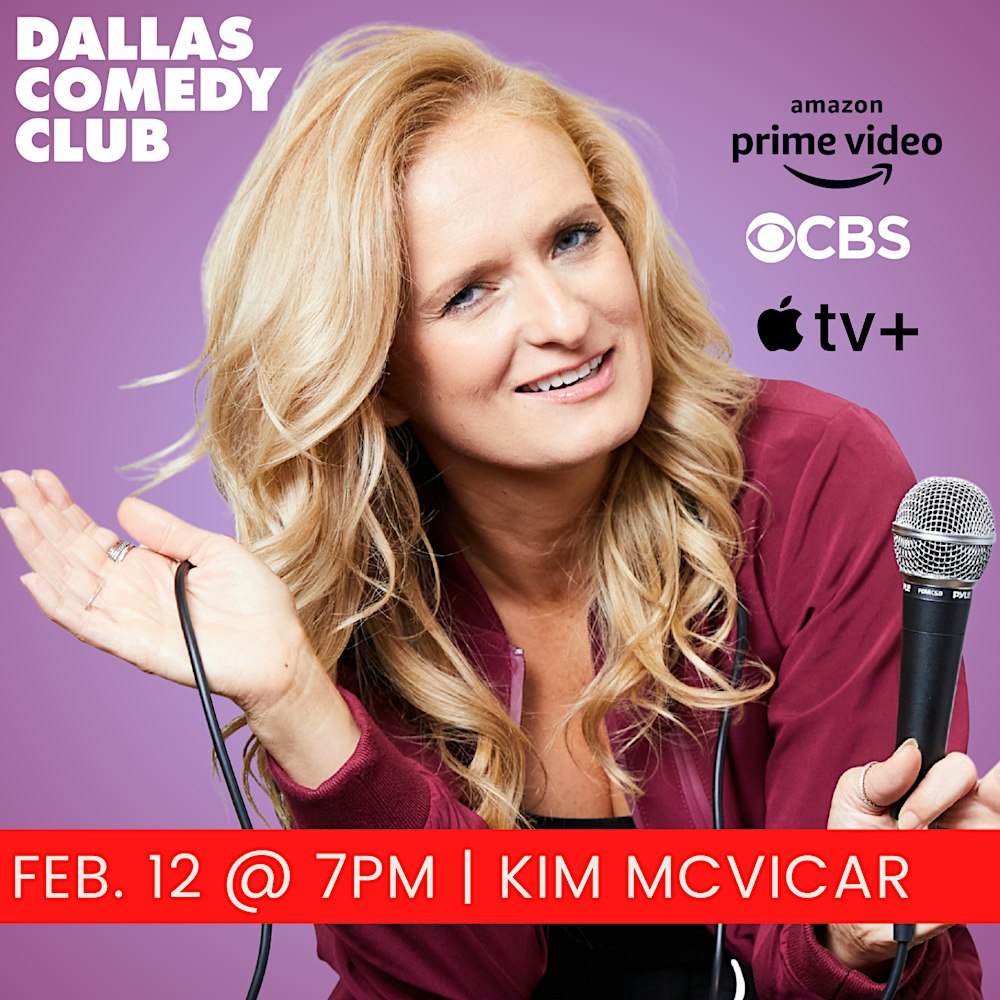 Dallas Comedy Club Presents: KIM MCVICAR