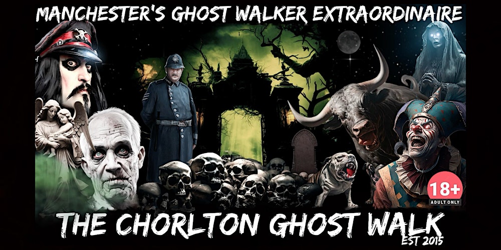 FLECKY BENNETT’S THE CHORLTON  GHOST WALK