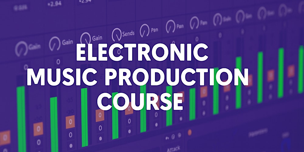 Electronic Music Production Course