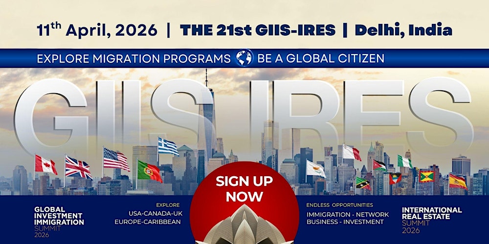 21st Global Investment Immigration Summit & International Real Estate Expo!