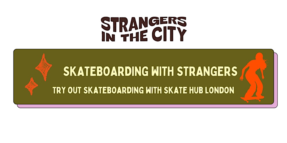 Skateboarding  with Strangers
