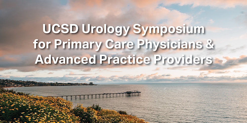 UCSD Urology Symposium for Primary Care Physicians & APP