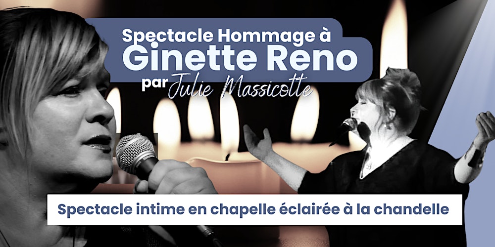 Châteauguay Vendredi 22 mai 2026 - 19h30 : Hommage à Ginette Reno