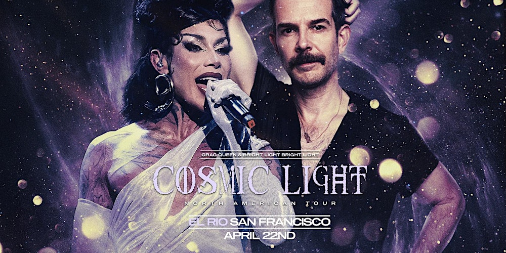 Cosmic Light - Grag Queen + Bright Light Bright Light